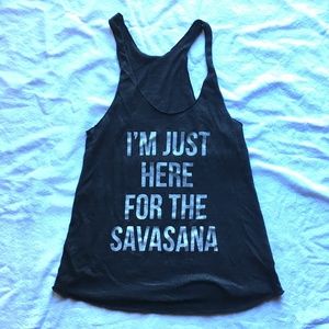 "I'm Just Here For The Savasana" Racerback Tank